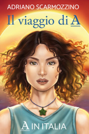 A in Italia. Il viaggio di A. Vol. 4