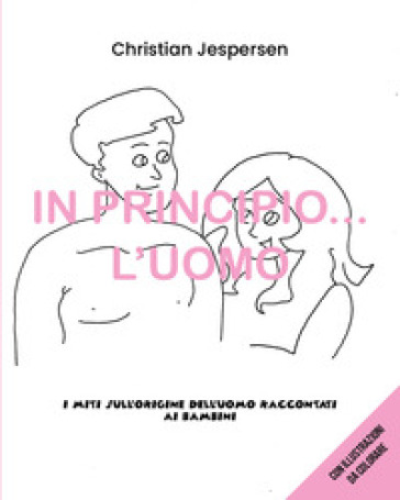 In principio... l'uomo. I miti sull'origine dell'uomo raccontati ai bambini