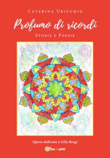 Profumo di ricordi. Storie e poesie