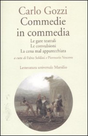 Commedie In Commedia: Le Gare Teatrali-Le Convulsioni-La Cena Mal Apparecchiata