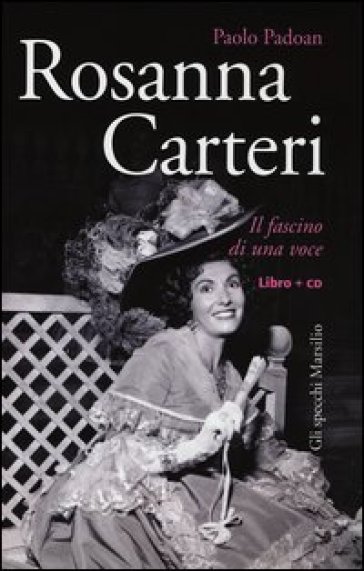 Rosanna Carteri. Il fascino di una voce. Con CD Audio