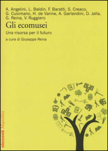 Gli Ecomusei. Una Risorsa Per Il Futuro