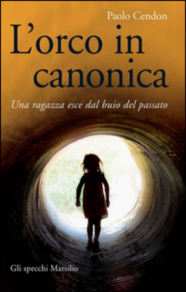L'orco in canonica. Una ragazza esce dal buio del passato