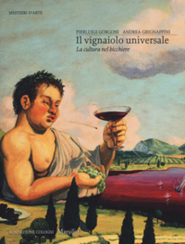 Il vignaiolo universale. La cultura nel bicchiere-0