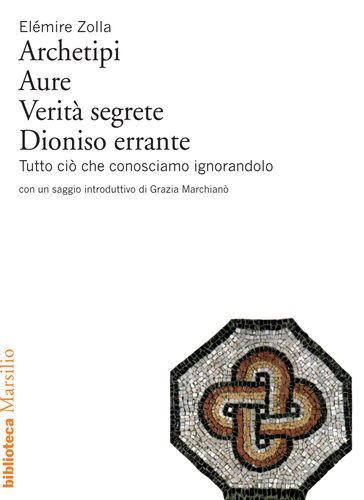 Archetipi, Aure, Verità segrete, Dioniso errante