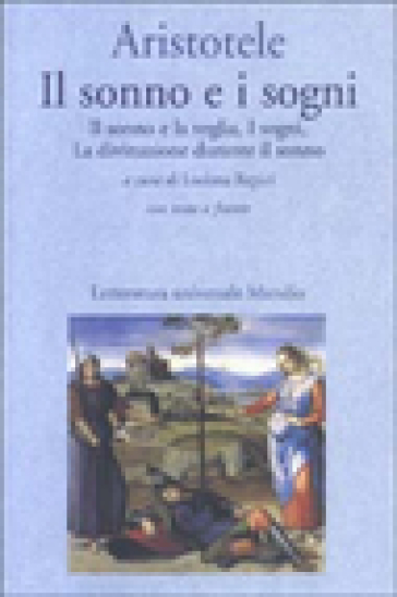 Il Sonno E I Sogni: Il Sonno E La Veglia-I Sogni-La Divinazione Durante Il Sonno. Testo Greco A Fronte