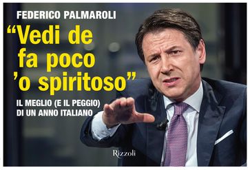 «Vedi de fa poco 'o spiritoso»
