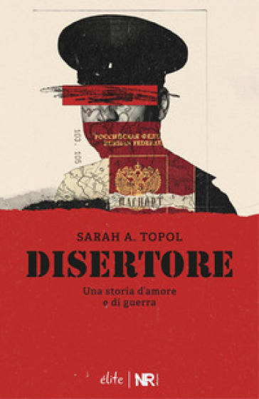 Disertore. Una storia d'amore e di guerra