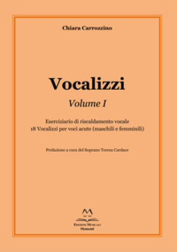 Vocalizzi. Con CD-Audio. Vol. 1: Eserciziario di riscaldamento vocale. 18 vocalizzi per voci acute (maschili e femminili)