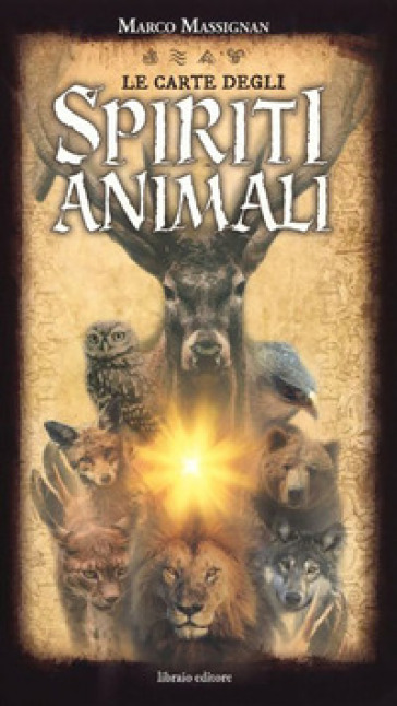 Le carte degli spiriti animali. Con 78 Carte