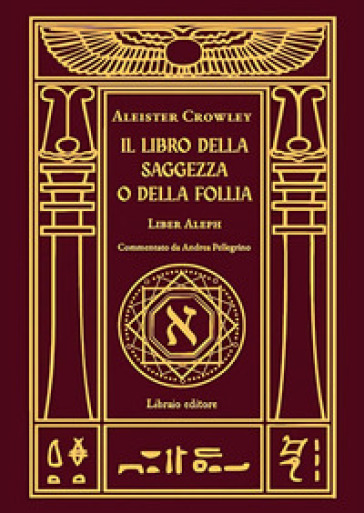 Il libro della saggezza o della follia. Liber aleph