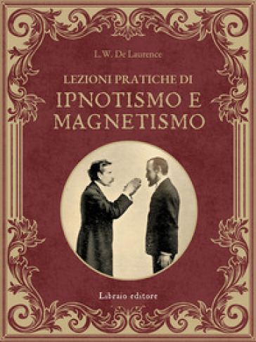 Lezioni pratiche di ipnotismo e magnetismo