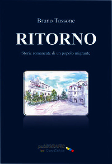 Ritorno. Storie romanzate di un popolo migrante