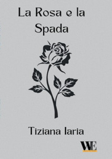 La rosa e la spada