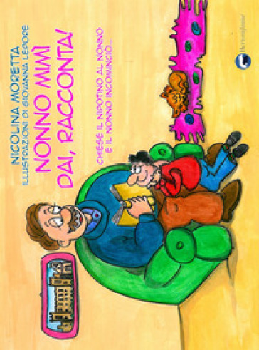 Nonno Mimì dai, racconta!. Chiese il nipotino al nonno e il nonno incominciò...-0