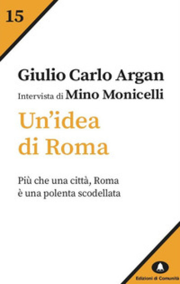 Un'idea di Roma. Intervista di Mino Monicelli