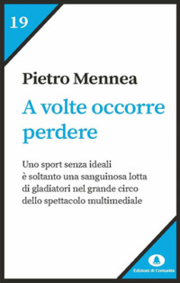A volte occorre perdere