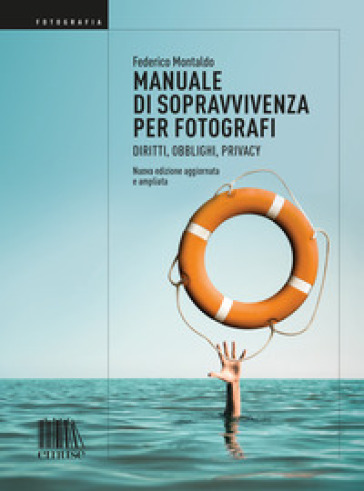 MANUALE DI SOPRAVVIVENZA PER FOTOGRAFI.