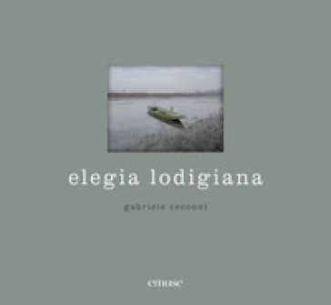 Elegia lodigiana. Ediz. a colori