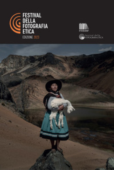 Catalogo Festival della Fotografia Etica 2023. Ediz. italiana e inglese