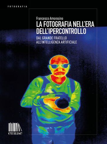 La fotografia nell'era dell'ipercontrollo