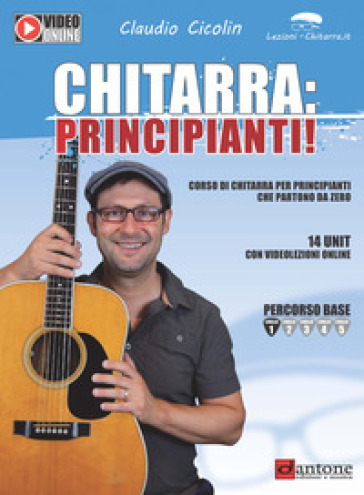 Chitarra: principianti! Corso di chitarra per principianti che partono da zero. Con Contenuto digitale per accesso online
