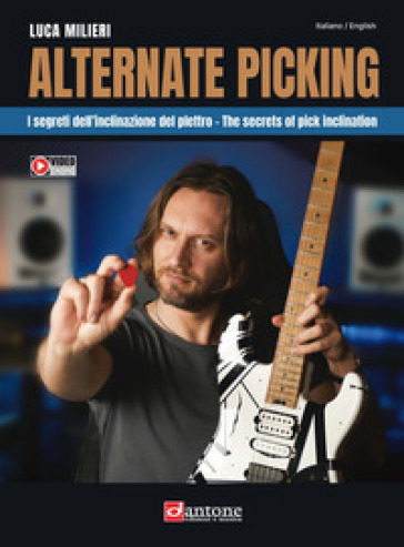 Alternate picking. I segreti dell'inclinazione del plettro-The secrets of pick inclination. Con video online-0