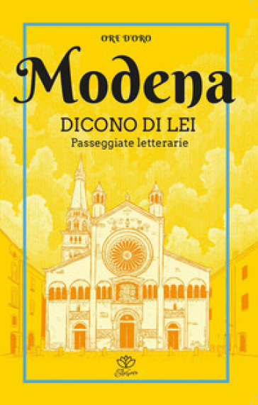 Modena. Dicono di lei. Passeggiate letterarie