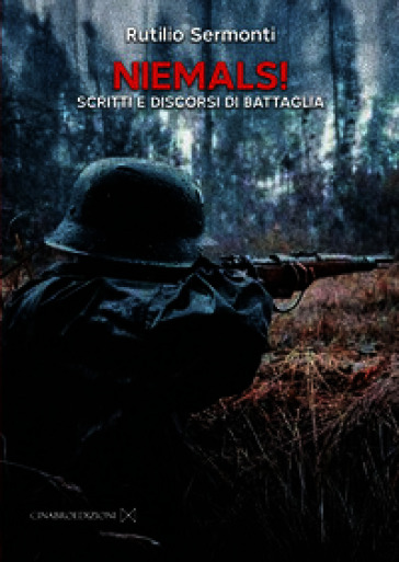Niemals! Scritti e discorsi di battaglia
