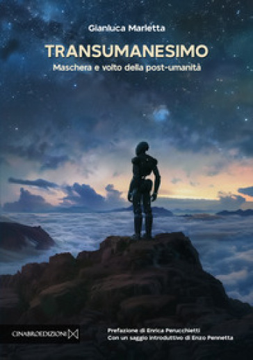 Transumanesimo. Maschera E Volto Della Post-Umanità