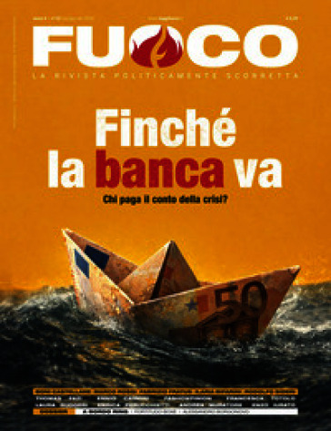 Fuoco (2026). Vol. 22: Finché la banca va. Chi paga il conto della crisi?