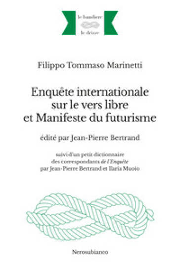 Enquête internationale sur le vers libre et Manifeste du futurisme. Ediz. multilingue