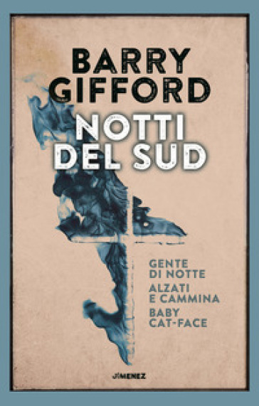 Notti del sud: Gente di notte-Baby Cat-Face-Alzati e cammina