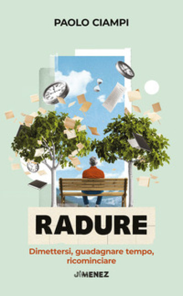 Radure. Dimettersi, guadagnare tempo, ricominciare