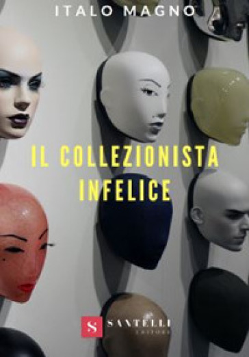 Il Collezionista Infelice