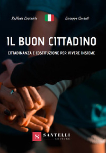 Il buon cittadino. Cittadinanza e costituzione per vivere insieme. Per la Scuola media. Con espansione online