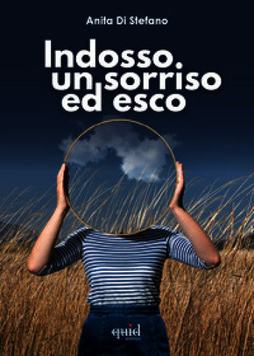 Indosso un sorriso ed esco