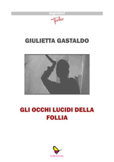 Gli occhi lucidi della follia