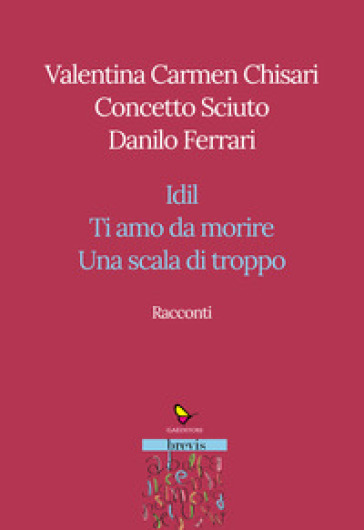 Racconti. Idil-Ti amo da morire-Una scala di troppo