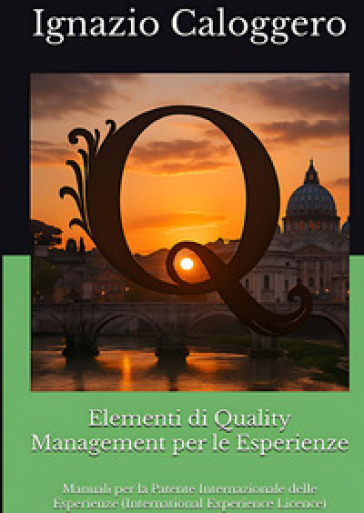 Elementi di quality management per le esperienze. Manuali per la Patente Internazionale delle Esperienze (International Experience Licence)
