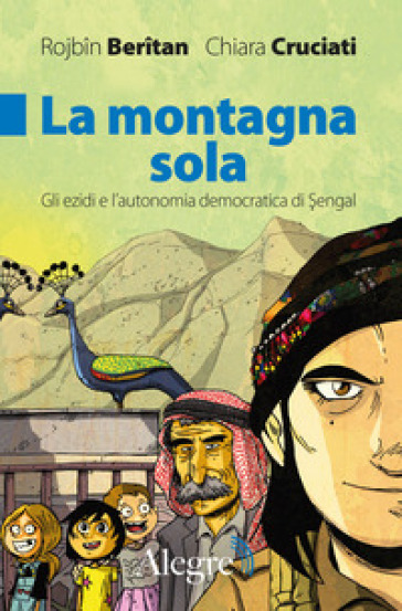 La montagna sola. Gli ezidi e l'autonomia democratica di ¿engal