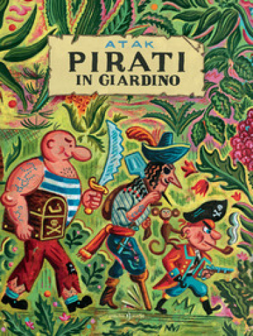 PIRATI IN GIARDINO. EDIZ. A COLORI