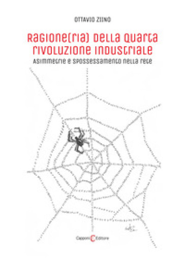 Ragione(Ria) Della Quarta Rivoluzione Industriale. Asimmetrie E Spossessamento Nella Rete