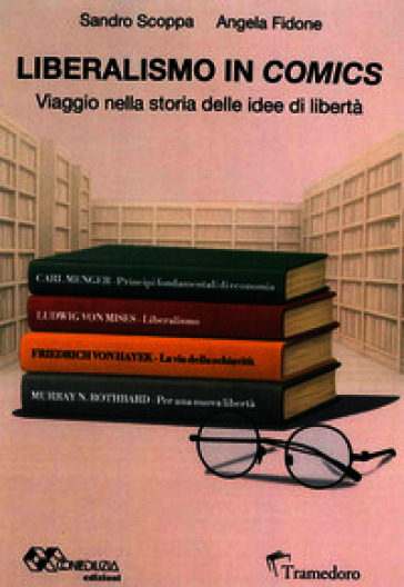Liberalismo in comics. Viaggio nella storia delle idee di libertà