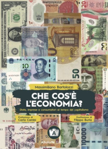 Che cos'è l'economia? Stato, imprese e consumatori ai tempi del capitalismo