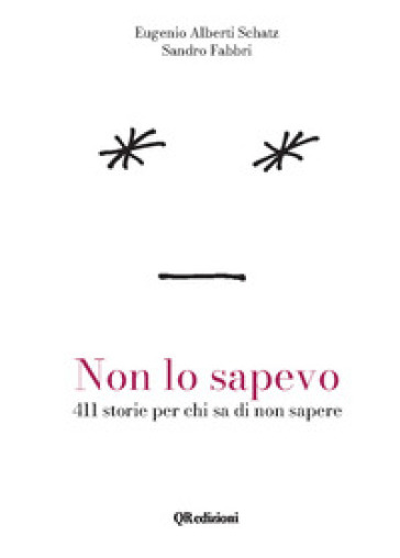 Non lo sapevo. 411 storie per chi sa di non sapere
