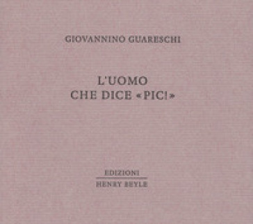 L'uomo che dice «Pic!»