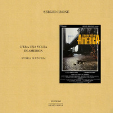 C'era una volta in America. Storia di un film-0