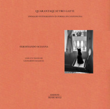 Quarantaquattro gatti. Omaggio fotografico in forma di canzoncina. Ediz. illustrata