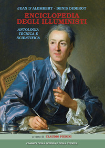 Enciclopedia degli illuministi. Antologia tecnica e scientifica